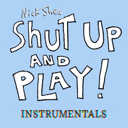 Shut Up and Play! Instrumentals (Explicit)