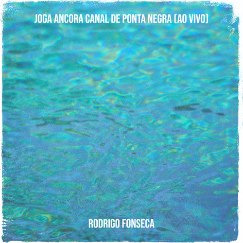 Joga Ancora Canal De Ponta Negra (Ao Vivo)
