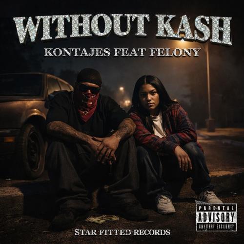Without Kash (feat. Felony) [Explicit]