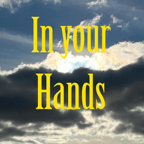 IN YOUR HANDS