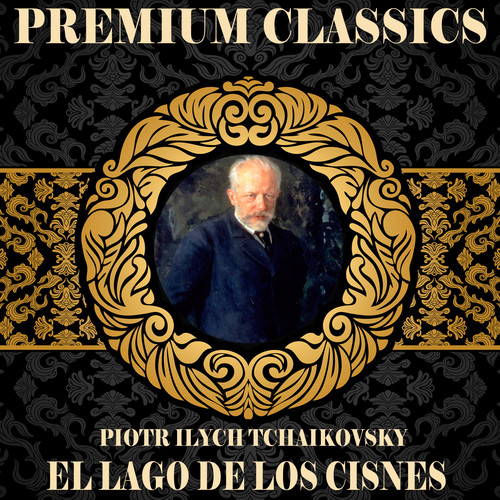 Piotr Ilych Tchaikovsky: Premium Classics. El Lago de los Cisnes