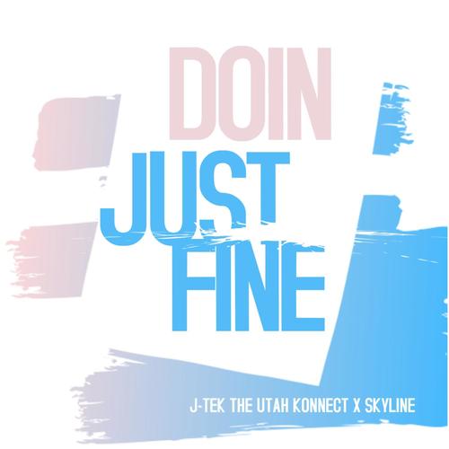 Doin Just Fine (feat. Skyline) [Explicit]
