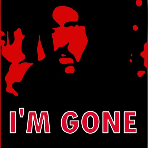 I'm Gone (Explicit)