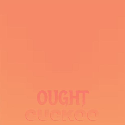 Ought Cuckoo