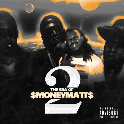 THE ERA OF MONEYMATT 2 (Explicit)