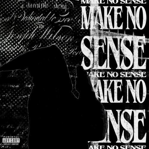 Make No Sense (Explicit)