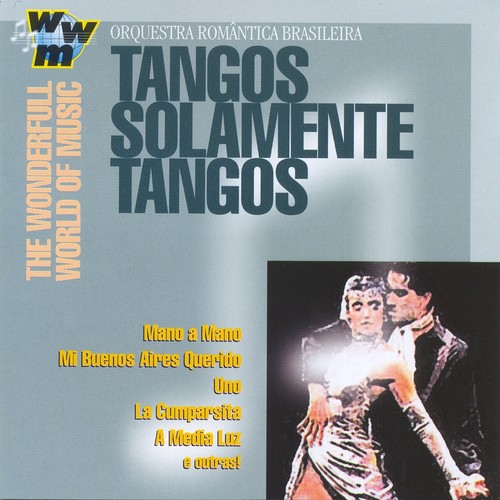 Orquestra Romantica Brasileira: Tangos Solamente Tangos
