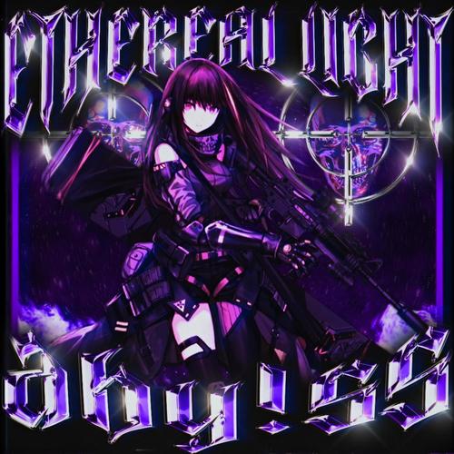 ETHEREAL LIGHT (Explicit)