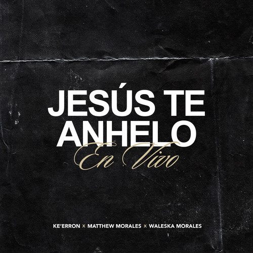 Jesús Te Anhelo