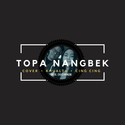 Topa Nangbek (Explicit)
