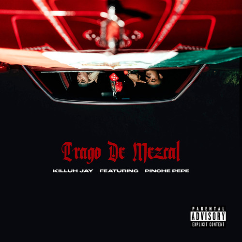 Trago De Mezcal (Explicit)