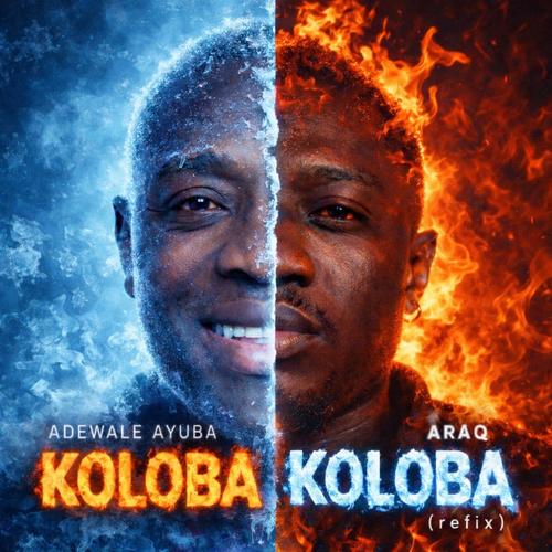 Koloba Koloba (refix) ft Adewale Ayuba [Explicit]