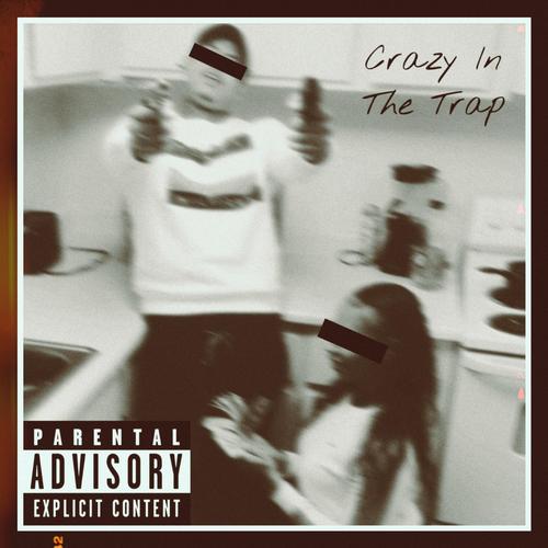 Crazy in the Trap (Explicit)