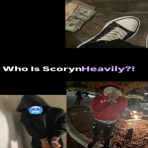 Who Is ScorynHeavily? (Explicit)