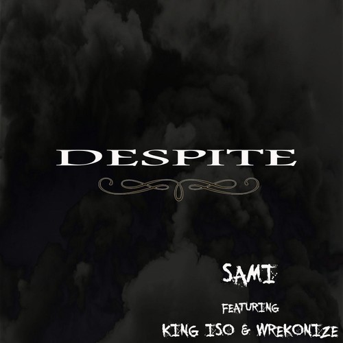 Despite (feat. King Iso & Wrekonize) (Explicit)