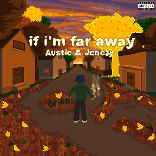 If I'm Far Away (Solo) [Explicit]