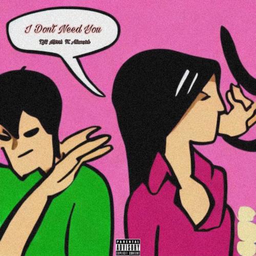 I Don't Need You (feat. Aliascxsh & Rollie) [Explicit]