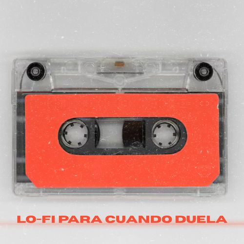 Lo-Fi para Cuando Duela