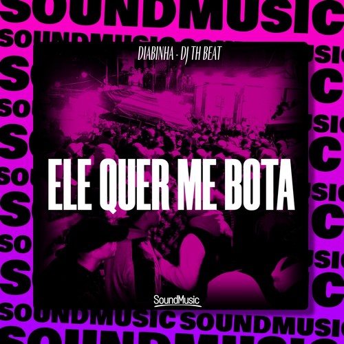 ELE QUER ME BOTA (Explicit)