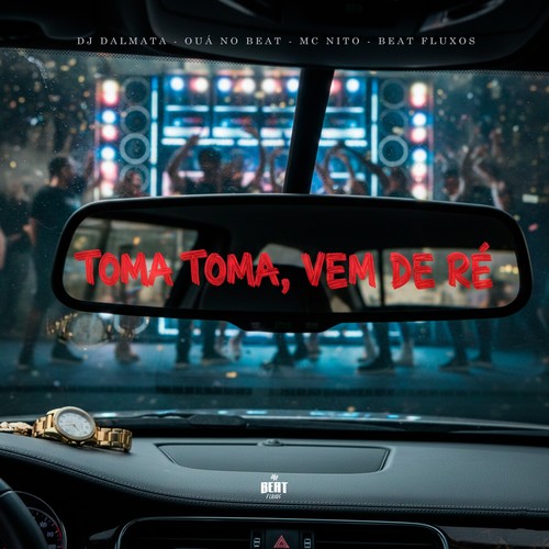 TOMA TOMA, VEM DE RÉ (Explicit)