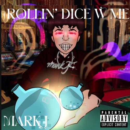 ROLLIN' DICE W ME (Deluxe) [Explicit]