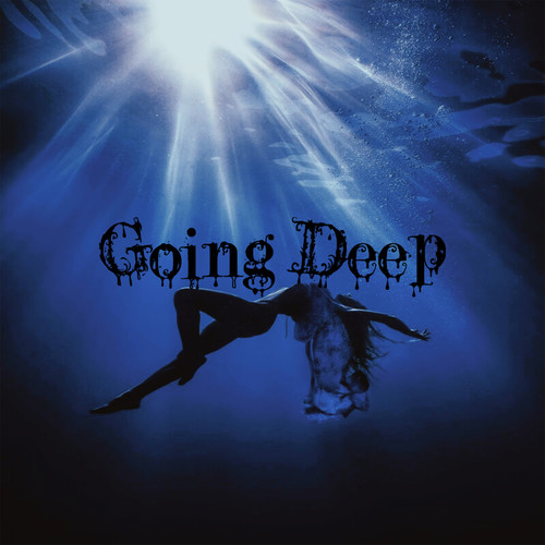 Going Deep (Explicit)