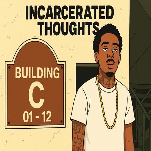Incarcerated Thoughts (Explicit)