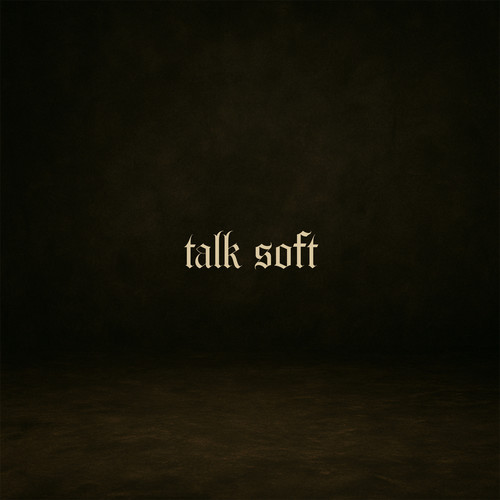 Talk Soft (Explicit)