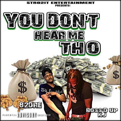 You Dont Hear Me Tho (feat. Boss'd Up KJ)