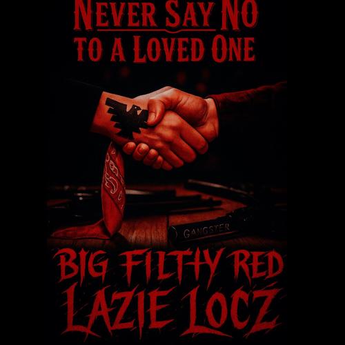 Never say no to a loved one (feat. Red & Lazie Locz) [Explicit]