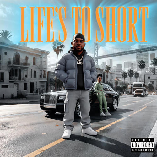 Life's To Short (Explicit)