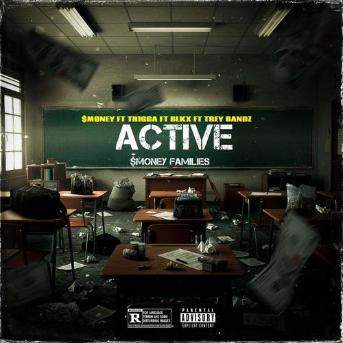 ACTIVE (feat. $MONEY, TR1GGA, BLKX & TREY BANDZ) [Explicit]