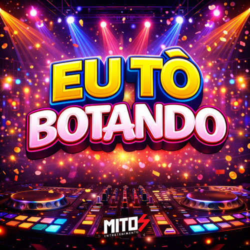 Eu To Botando (Explicit)