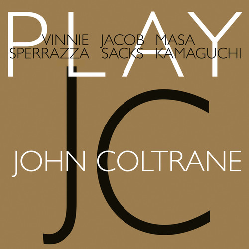 Vinnie Sperrazza - Jacob Sacks - Masa Kamaguchi Play John Coltrane
