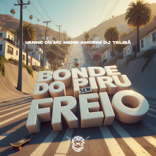 Bonde do Piru Sem Freio (Explicit)
