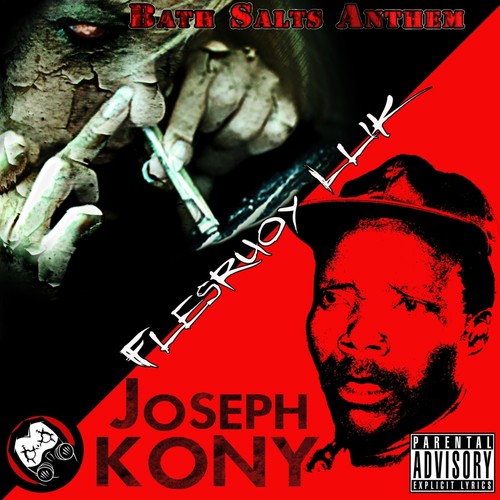 Bath Salts Anthem/Joseph Kony (Explicit)