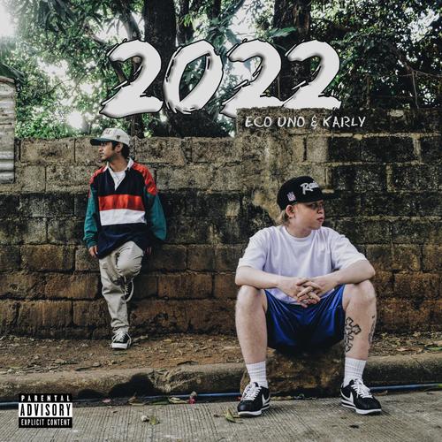 2022 (feat. Eco Uno & Karly) [Explicit]