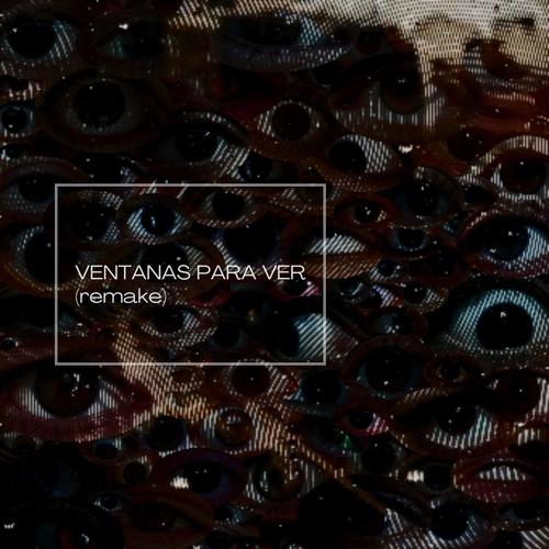 Ventanas para ver (Remake)