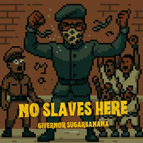 NO SLAVES HERE (feat. 2LU 43VA)
