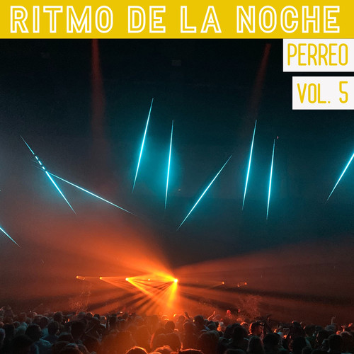 Ritmo De La Noche Perreo Vol. 5 (Explicit)