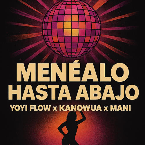 MENÉALO HASTA ABAJO YOYI FLOW-KANOWA-MANI-PAPÚ RÉCORD (Explicit)