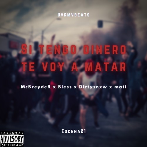 Si Tengo Dinero Te Voy a Matar (Explicit)