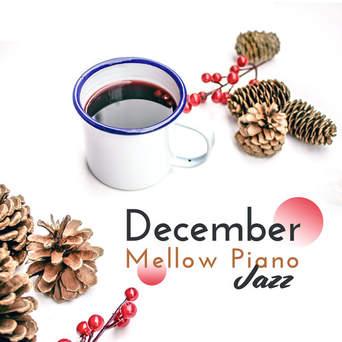 December Mellow Piano Jazz: Romantic Evening Dinner, Cafe Bar, Smooth Background Music