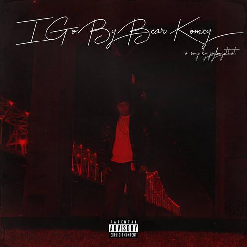 I Go By Bear Komey (Explicit)