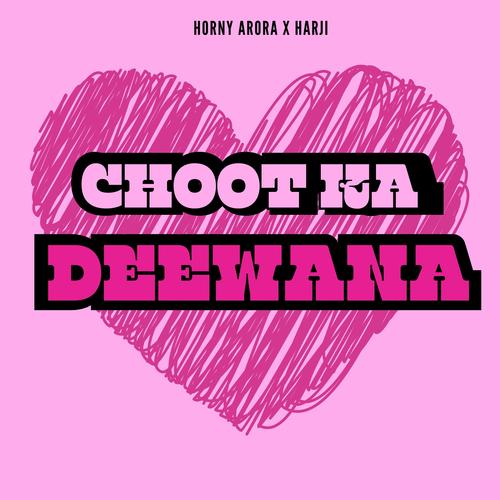 Choot Ka Deewana (feat. Harji) [Explicit]