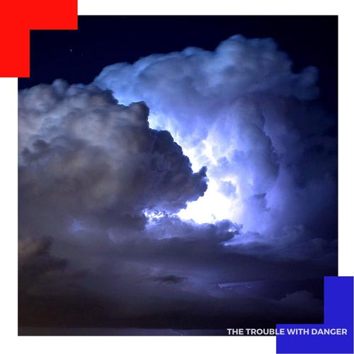The Trouble With Danger EP (Explicit)