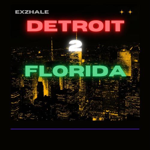 Detroit2Florida (Explicit)