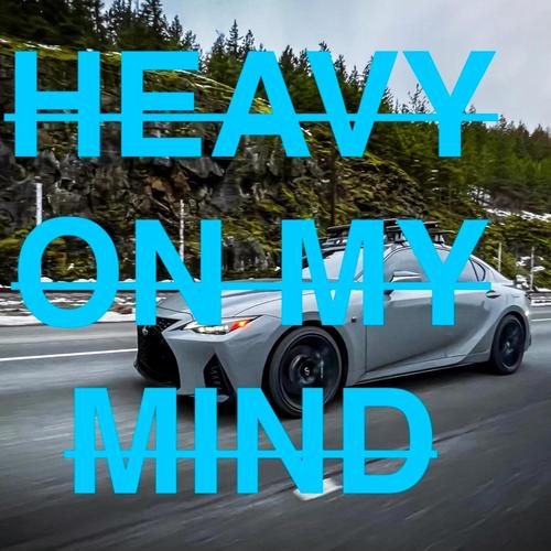Heavy On My Mind (feat. Tima)