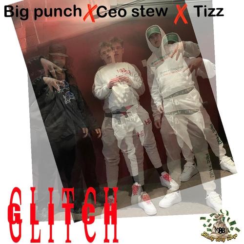 Glitch (feat. Big Punch & Tizz) [Explicit]