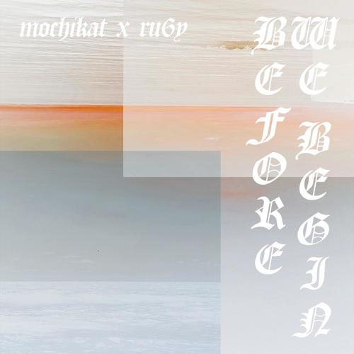 before we begin (feat. M0chikat) [Explicit]